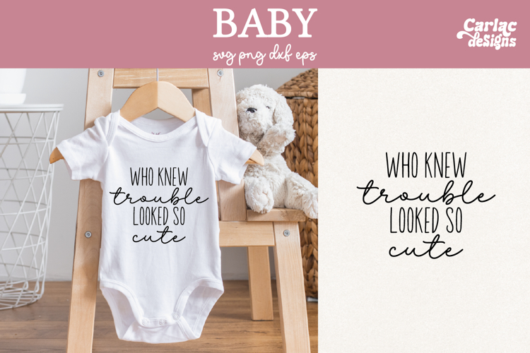 Funny Baby SVG, Who Knew Trouble Looked so Cute SVG