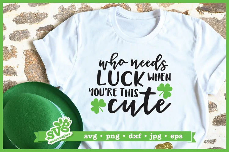 Who needs luck SVG cut file | St Patrick's Day shirt design