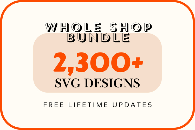 Whole Shop SVG Bundle, Mega SVG Bundle
