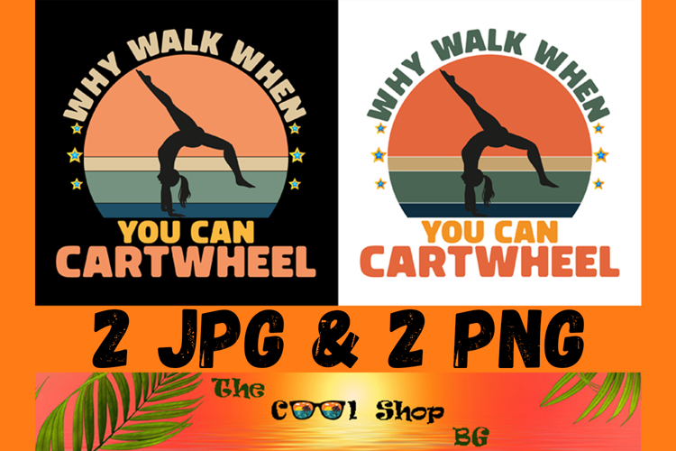 Why Walk When You Can Cartwheel Png, Gymnastics Png, Gymnast