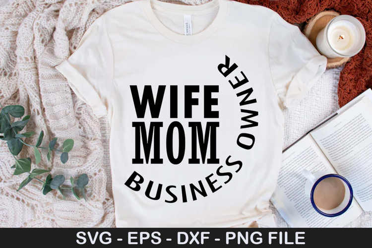 Wife Mom Business Owner SVG - Funny Girl Design