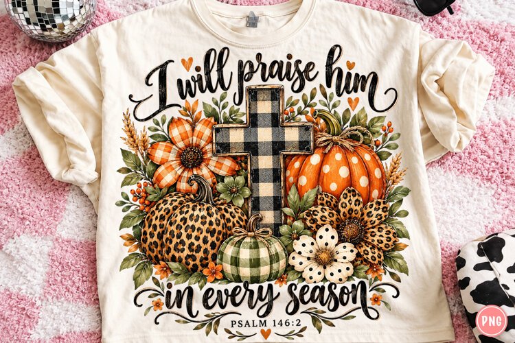 Will Praise Him in Every Season PNG example image 1