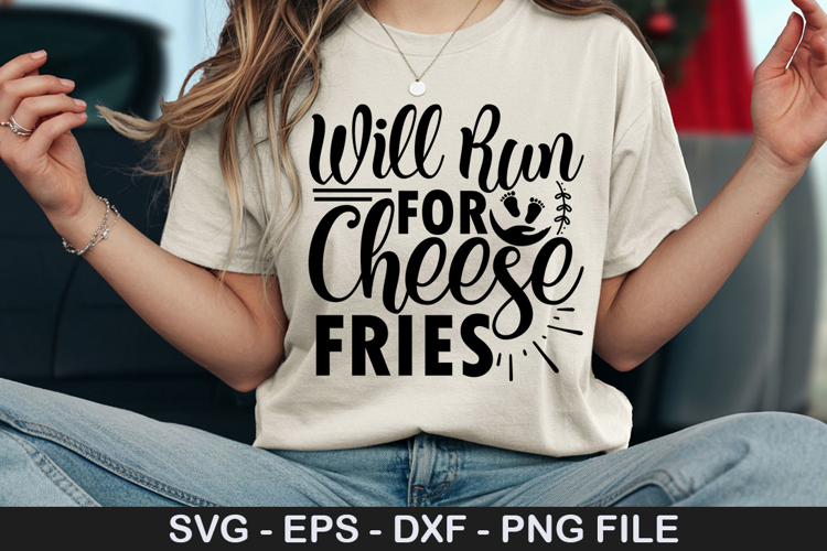 Will Run For Cheese Fries SVG - Pregnancy Design