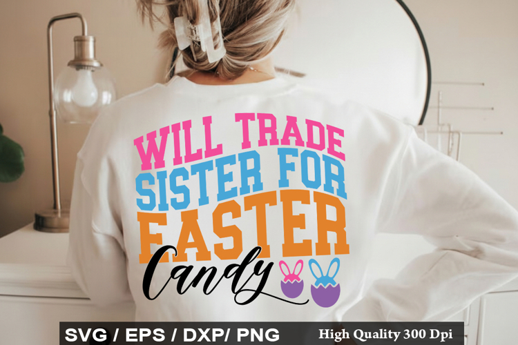 Will Trade Sister for Easter Candy - Easter SVG Design