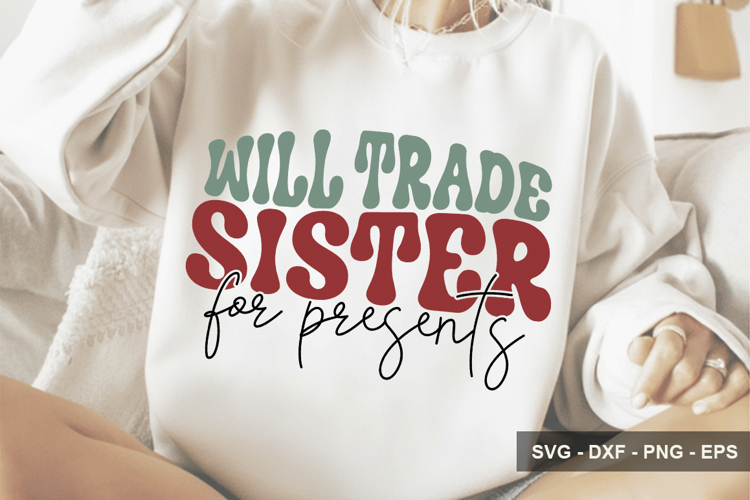 Will Trade Sister For Presents - Christmas Design