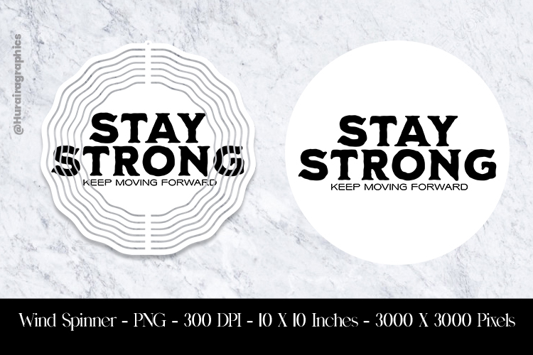 Stay Strong Quote Wind Spinner Sublimation Design