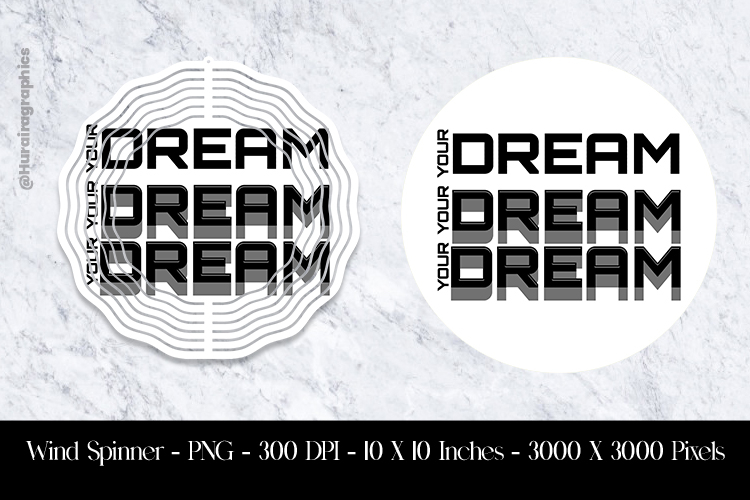 Dream Dream Dream Wind Spinner Sublimation Design PNG