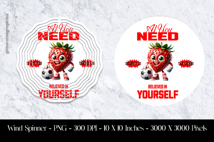 All You Need Belive In Belive Yourself Wind Spinner Sublimat