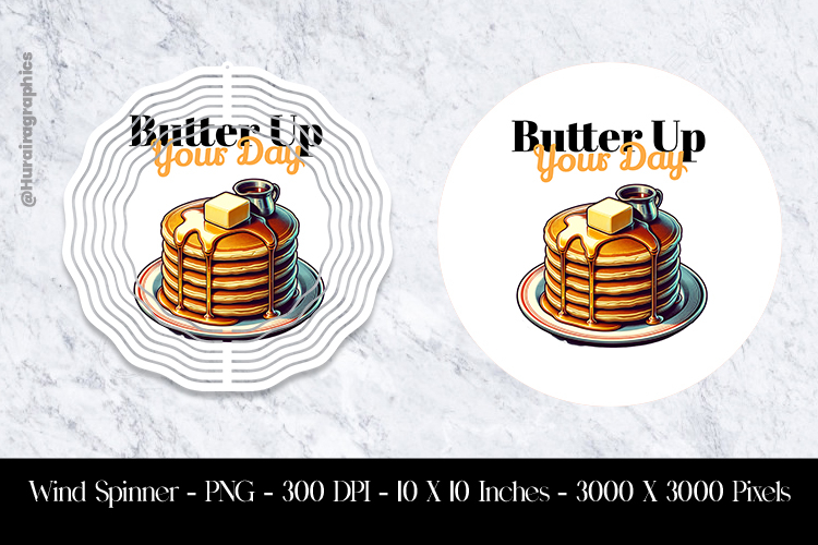Butter Up Your Day Wind Spinner Sublimation PNG
