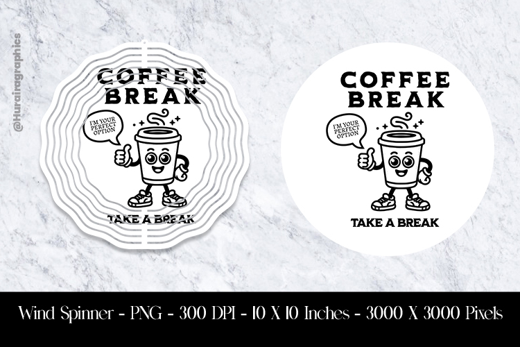 Coffee Break Take a Break Wind Spinner Sublimation Design