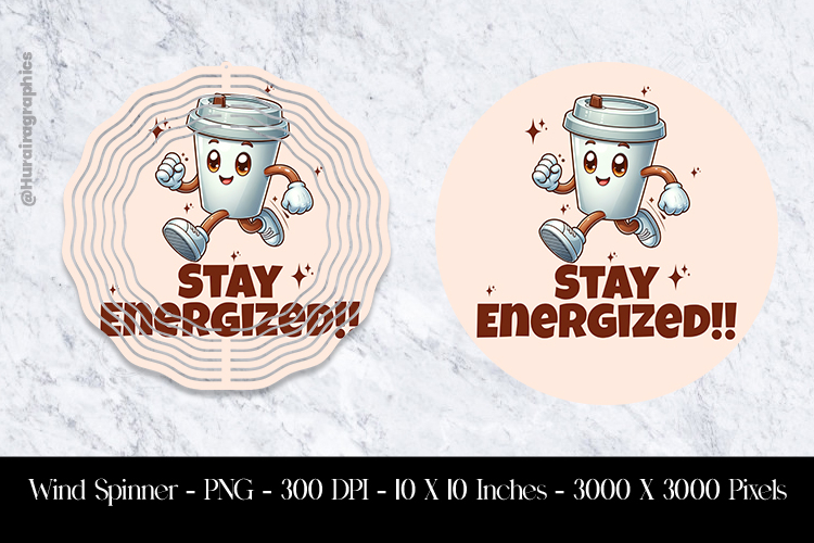 Stay Energuzed Wind Spinner Sublimation Design PNG
