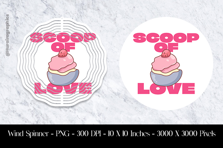 Scoop Of Love Wind Spinner Sublimation Design PNG example image 1