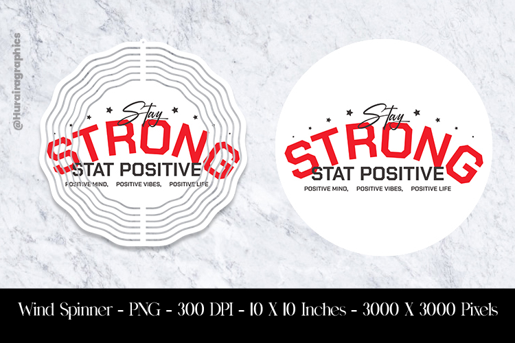 Stay Stronge Stat Positive Wind Spinner Sublimation Design P