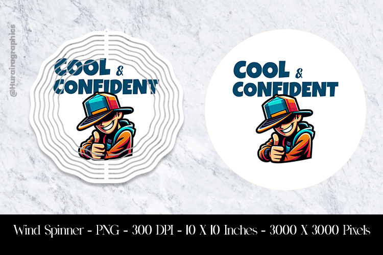 Cool And Confident Wind Spinner Sublimation
