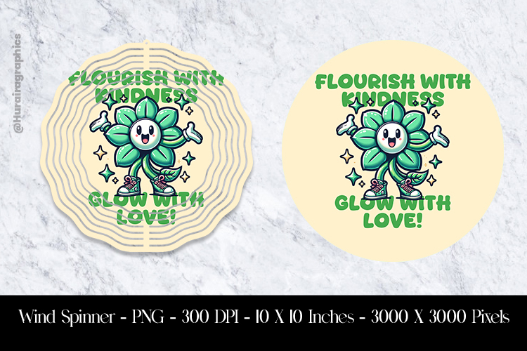 Flourish with Kindness Flower Wind Spinner Sublimation Desig