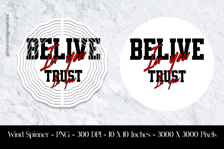 Belive In You Trust In You Wind Spinner Sublimation