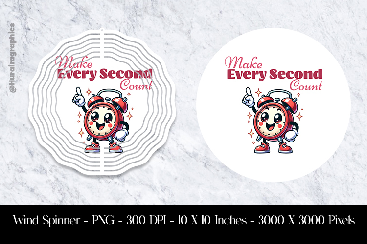 Make Every Second Count Wind Spinner Sublimation Design