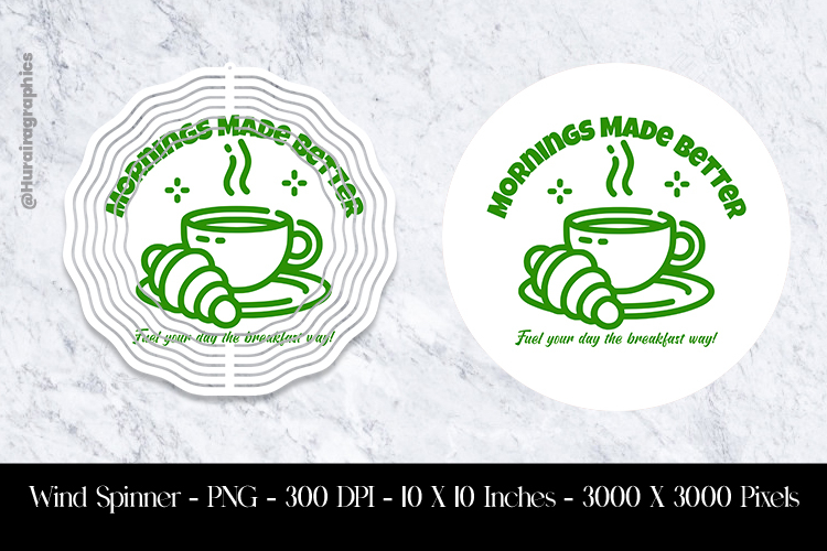 Morning Made Better Wind Spinner Sublimation