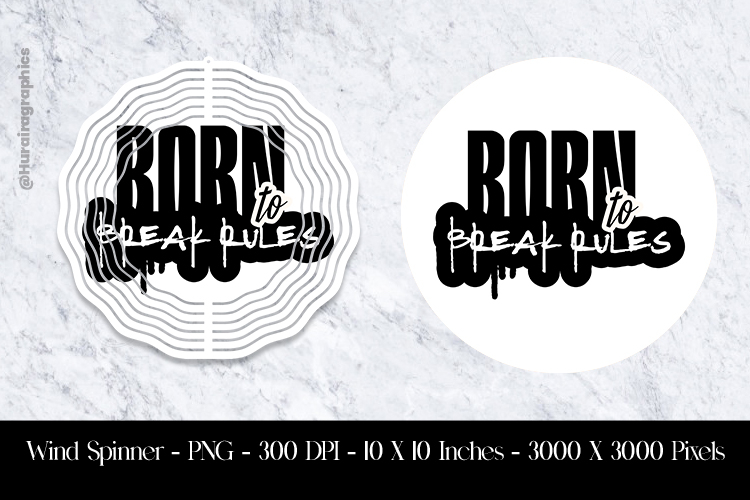 Break Rules Wind Spinner Sublimation Design PNG
