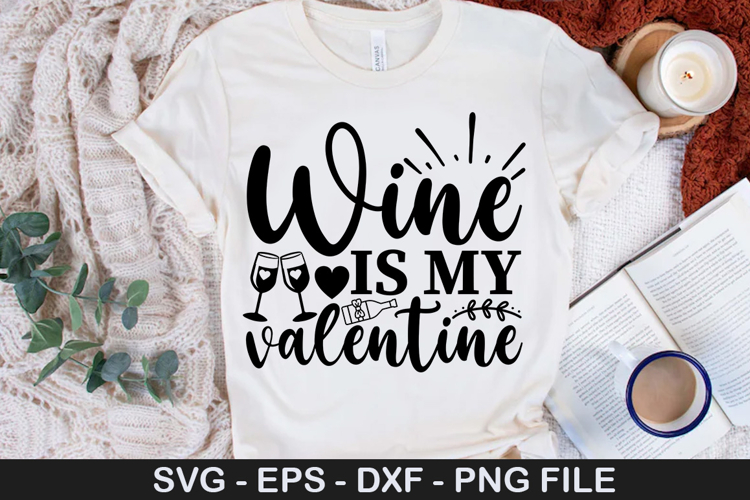 Wine is my valentine SVG - Valentine Wine Design