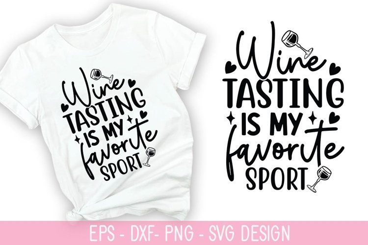Wine tasting is my favorite sport SVG - Wine Quotes Design