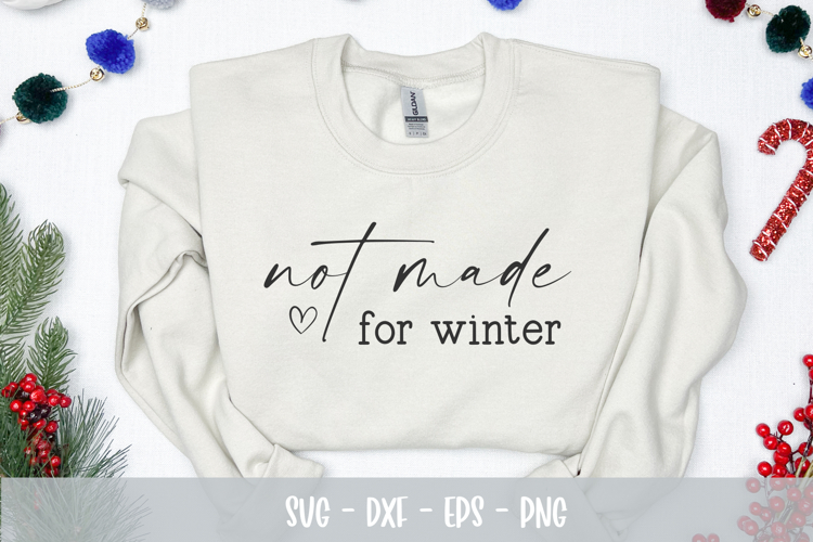 Not Made for Winter Svg Png Designs, holiday Svg, png design