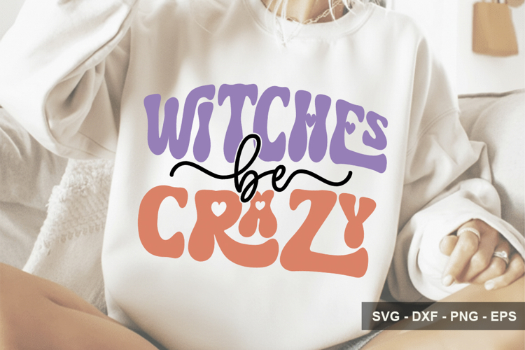 Witches Be Crazy - Halloween Design