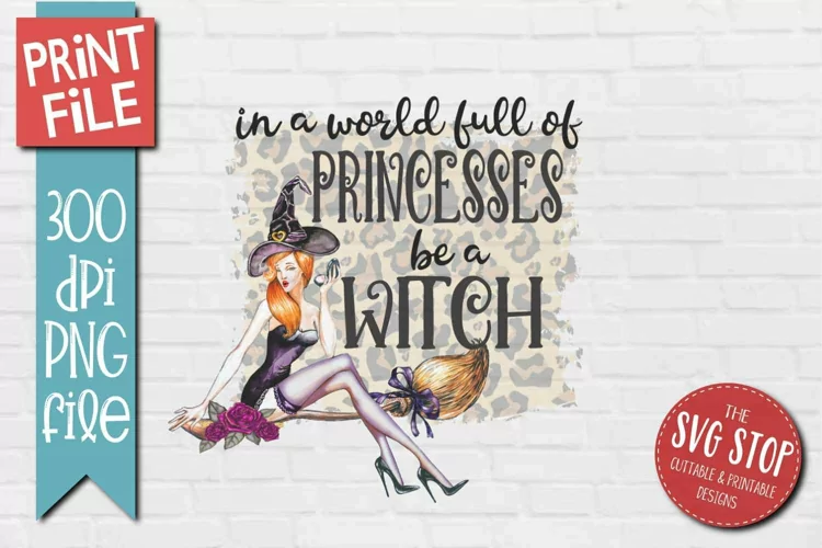 Be A Witch Sublimation | Funny Halloween Shirt PNG