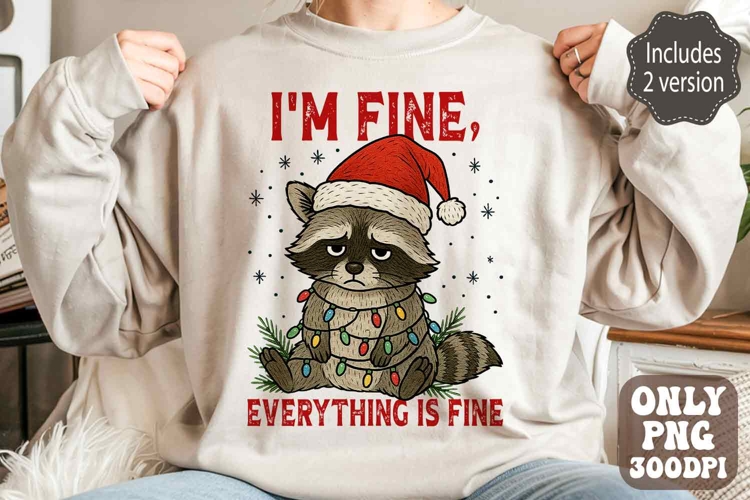 Im Fine Everything is Fine Christmas PNG : Funny Raccoon