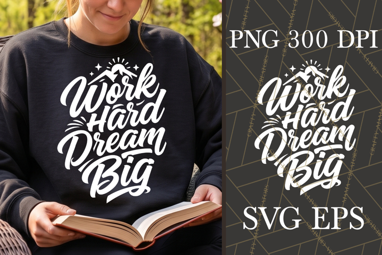 Work Hard Dream Big SVG PNG Motivational Quote