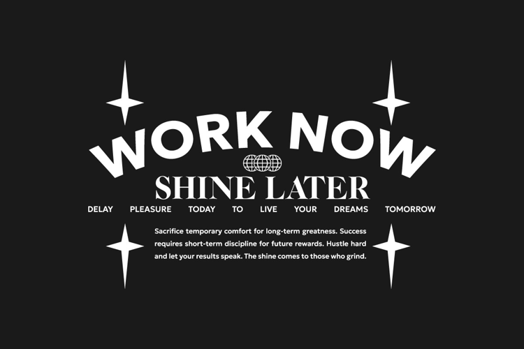Work Now Shine Later Urban Typography T-shirt Design