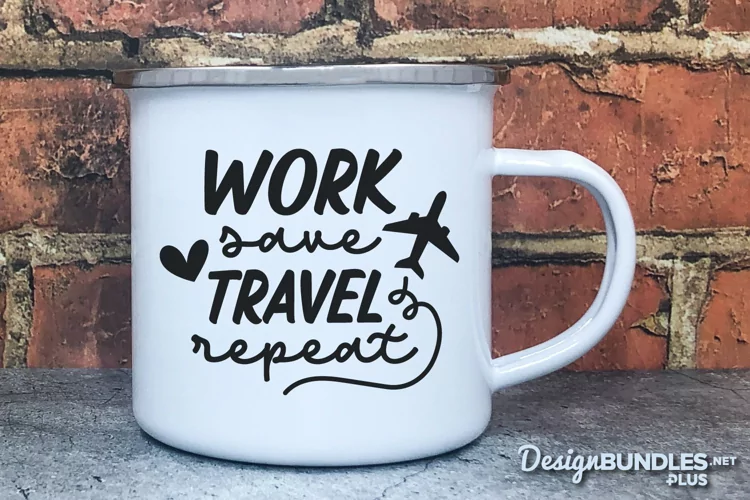 Work Save Travel Repeat, Travel Mug Svg, Vacation Quotes Svg