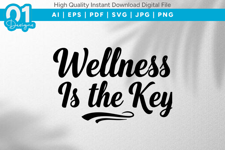 Wellness Is The Key SVG File