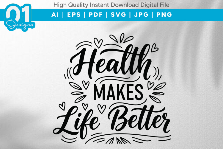 Health Makes Life Better SVG Quote