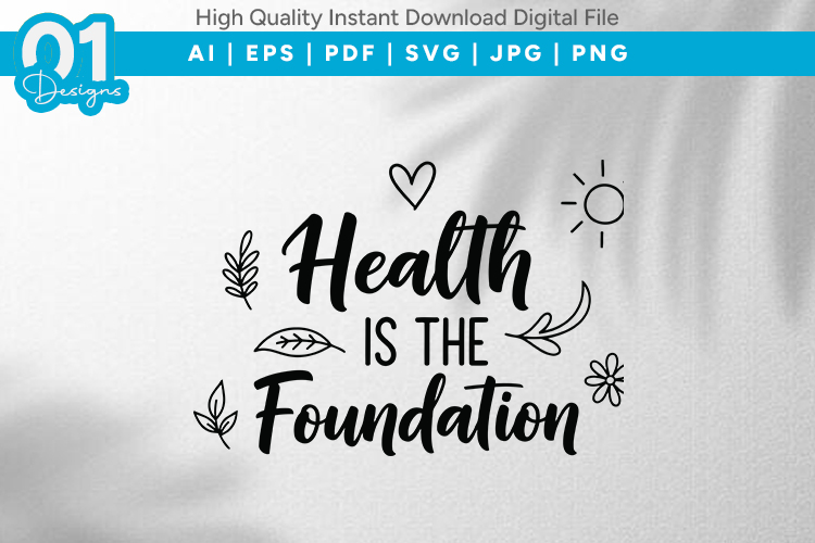 Health Is The Foundation SVG Quote