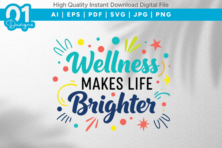 Wellness Makes Life Brighter SVG