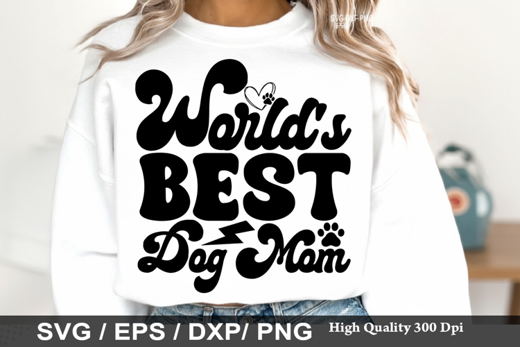 World s Best Dog Mom - Dog mom SVG Design