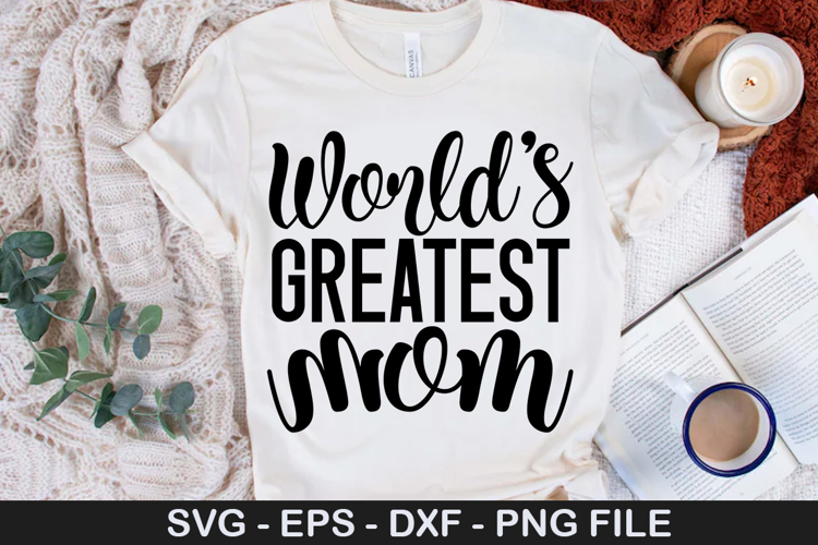 Worlds Greatest Mom - Mothers Day SVG Design