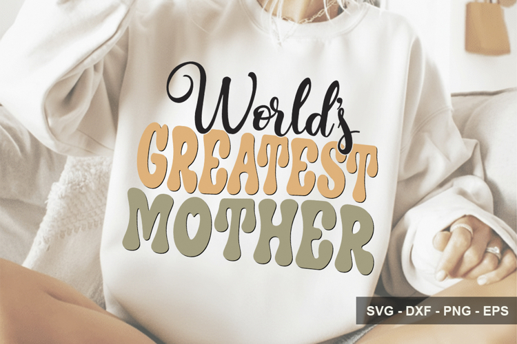 World’s Greatest Mother - Mothers Day Design