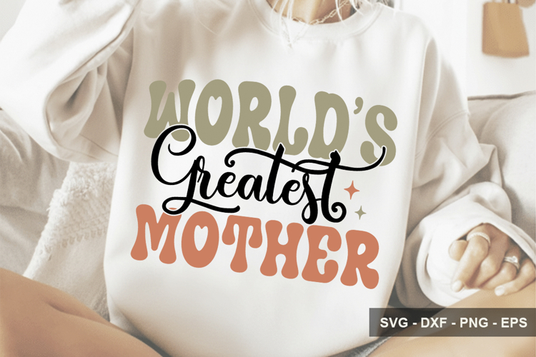 World’s Greatest Mother - Mothers Day Design