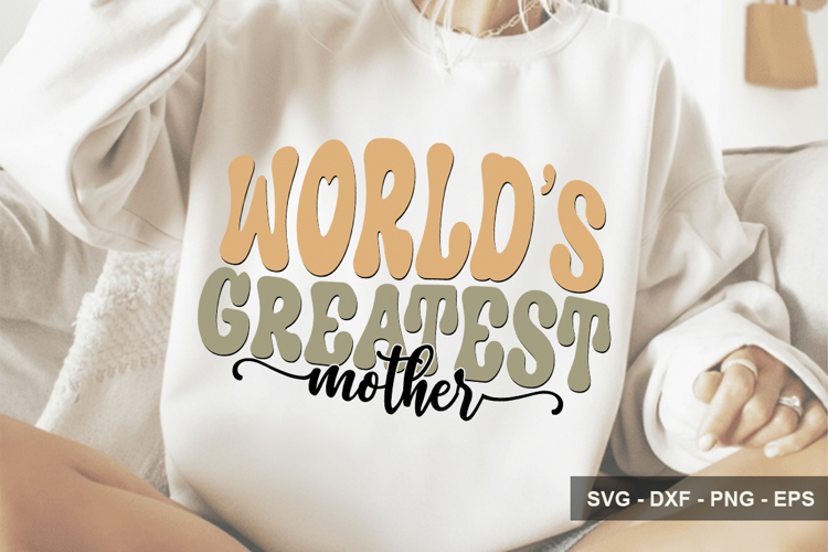 World’s Greatest Mother - Mothers Day Design
