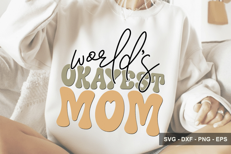 World’s Okayest Mom - Mothers Day Design