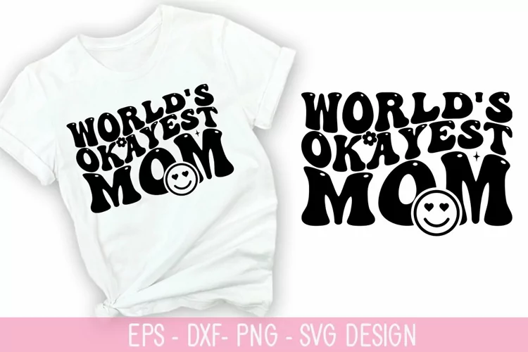 World's Okayest Mom - SVG - Mother's Day Design