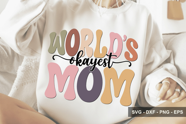 World’s Okayest Mom - Mothers Day Design