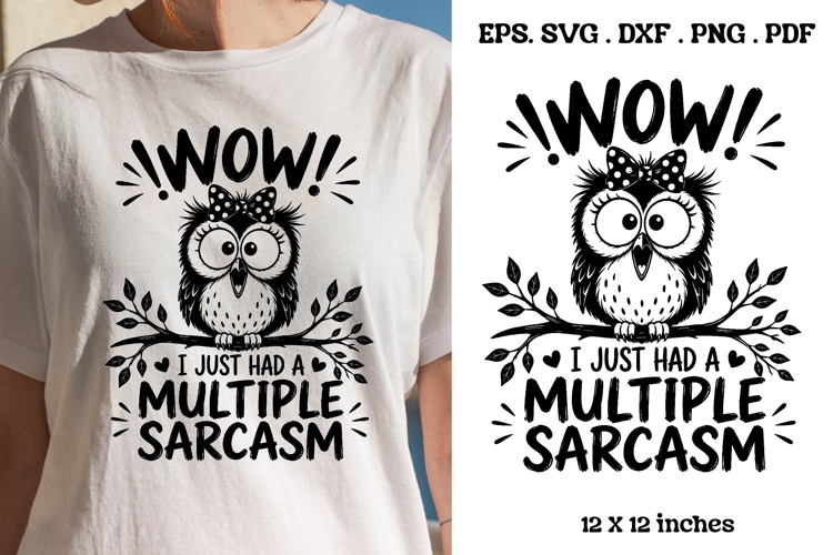 Wow I Just Had A Multiple Sarcasm Funny Owl Quote SVG