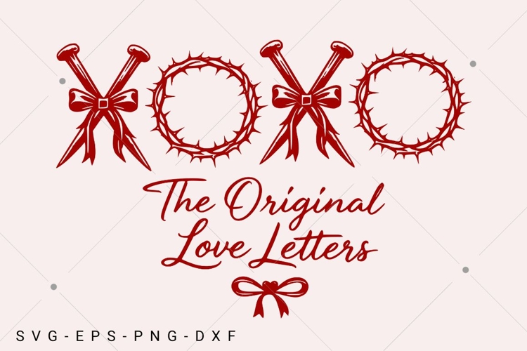 XOXO the original love letters SVG, Christian Valentines SVG
