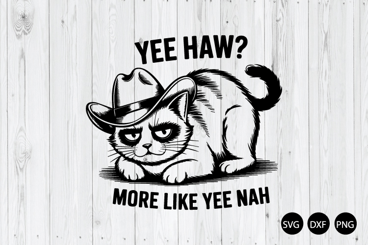Yee Haw More Like Yee Nah SVG, Funny Cat Quote SVG