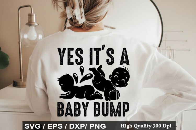 Yes it s a Baby Bump SVG - Baby Quotes Design