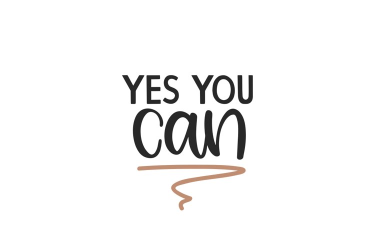 Yes You Can SVG Cut File example image 1