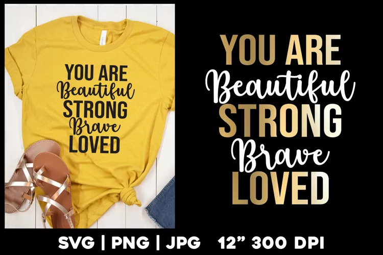 You are beautiful strong brave loved | I am quote